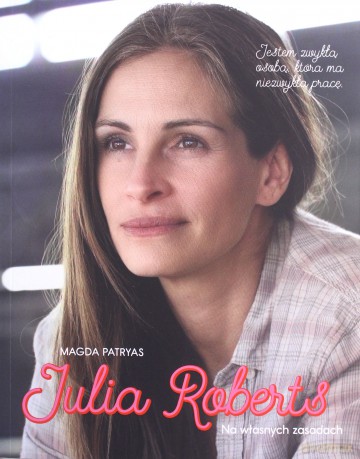 Julia Roberts. Na własnych zasadach - Magda Patryas [KSIĄŻKA]