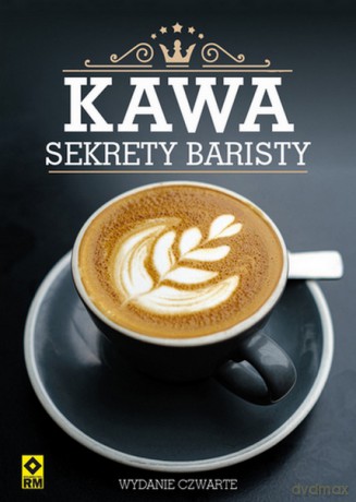 Kawa. Sekrety baristy [KSIĄŻKA]
