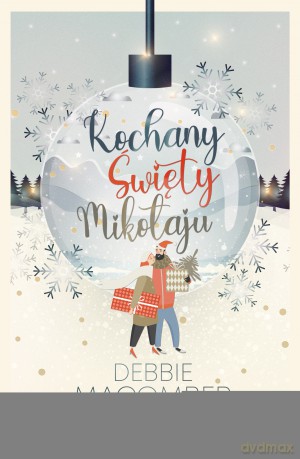 Kochany Święty Mikołaju - Debbie Macomber [KSIĄŻKA]