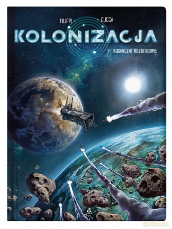 Kolonizacja (Tom 1) Kosmiczni rozbitkowie - Filippi Denis-Pierre, Cucca Vincenzo [KOMIKS]