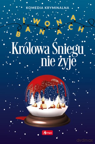 Królowa Śniegu nie żyje - Iwona Banach [KSIĄŻKA]