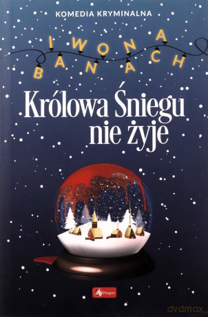 Królowa Śniegu nie żyje - Iwona Banach [KSIĄŻKA]