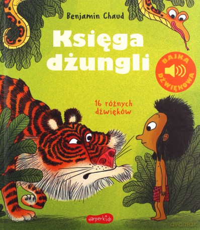 Księga dżungli. Bajka dźwiękowa - Benjamin Chaud [KSIĄŻKA]