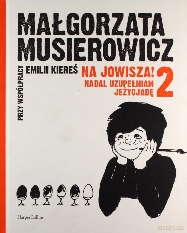Na Jowisza 2! Nadal uzupełniam Jeżycjadę 2 - Małgorzata Musierowicz, Emilia Kiereś [KSIĄŻKA]