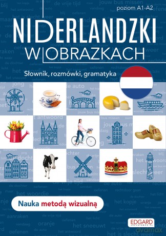 Niderlandzki w obrazkach. Słówka, rozmówki, gramatyka [KSIĄŻKA]