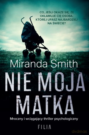 Nie moja matka - Miranda Smith [KSIĄŻKA]