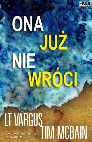 Ona już nie wróci - L.T. Vargus, Tim McBain [KSIĄŻKA]