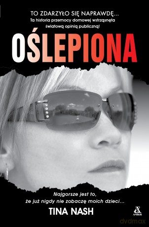 Oślepiona wyd. 4 - Tina Nash [KSIĄŻKA]