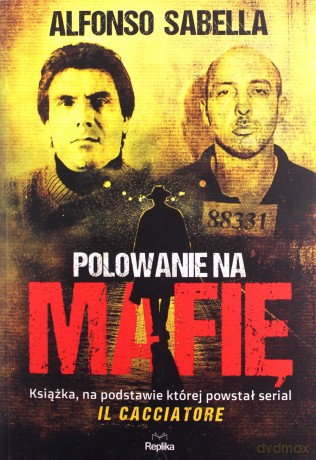 Polowanie na mafię - Alfonso Sabella [KSIĄŻKA]