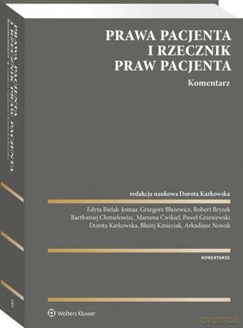 Prawa pacjenta. Rzecznik Praw Pacjenta. Komentarz [KSIĄŻKA]