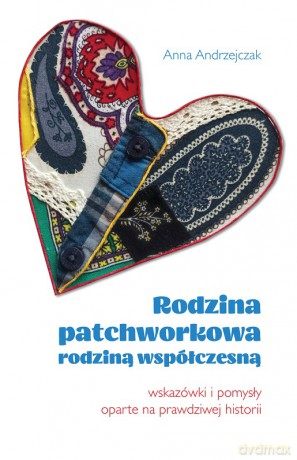 Rodzina patchworkowa rodziną współczesną - Anna Andrzejczak [KSIĄŻKA]