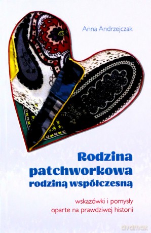 Rodzina patchworkowa rodziną współczesną - Anna Andrzejczak [KSIĄŻKA]