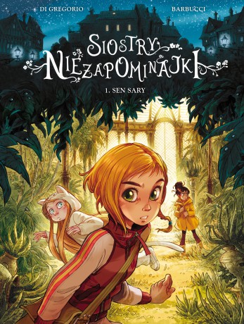 Siostry Niezapominajki (Tom 1) - Giovanni Di Gregorio, Alessandro Barbucci [KOMIKS]