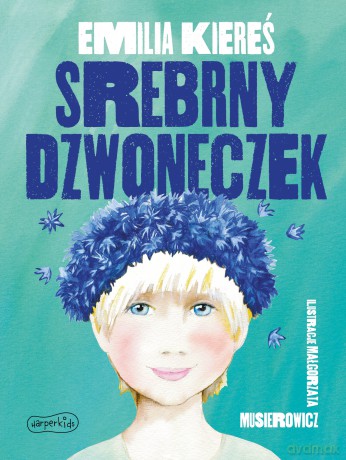 Srebrny dzwoneczek - Emilia Kiereś [KSIĄŻKA]