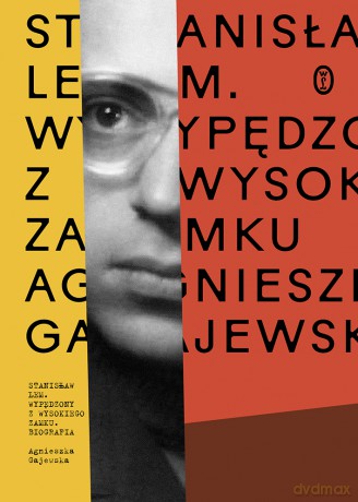 Stanisław Lem. Wypędzony z Wysokiego Zamku - Agnieszka Gajewska [KSIĄŻKA]