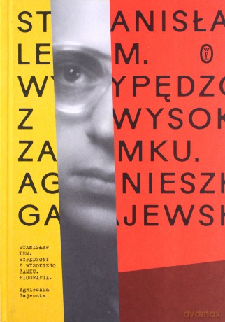 Stanisław Lem. Wypędzony z Wysokiego Zamku - Agnieszka Gajewska [KSIĄŻKA]