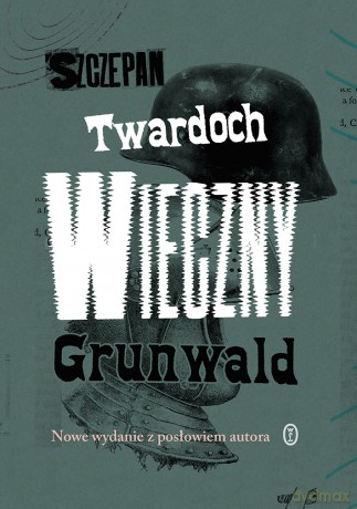 Wieczny Grunwald - Szczepan Twardoch [KSIĄŻKA]