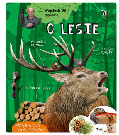 Wojciech Gil opowiada o lesie - Wojciech Gil [KSIĄŻKA]
