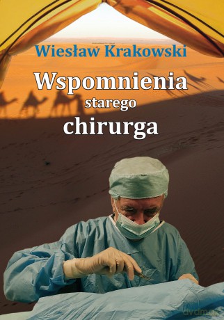 Wspomnienia starego chirurga - Wiesław Krakowski [KSIĄŻKA]
