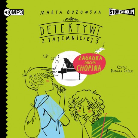 Zagadka ducha Chopina. Detektywi z tajemniczej 5 (Tom 5) - Marta Guzowska [AUDIOBOOK]