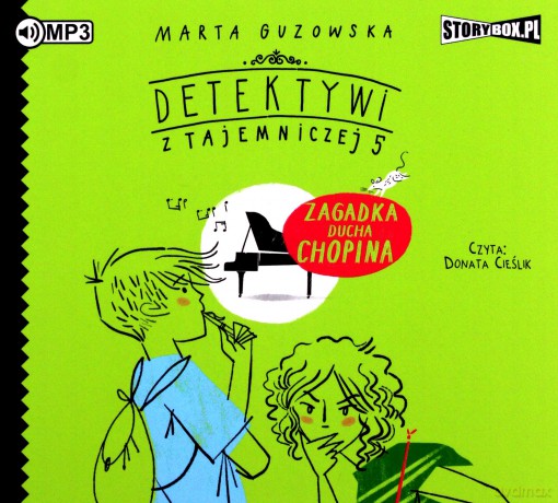 Zagadka ducha Chopina. Detektywi z tajemniczej 5 (Tom 5) - Marta Guzowska [AUDIOBOOK]