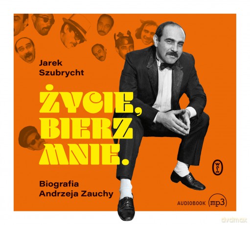 Życie, bierz mnie. Biografia Andrzeja Zauchy - Jarosław Szubrycht [AUDIOBOOK]