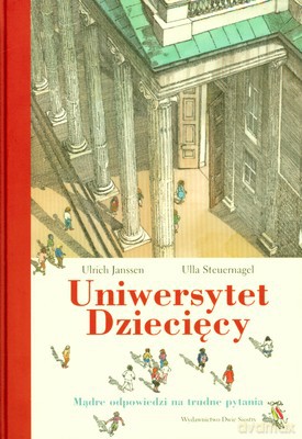 Uniwersytet Dziecięcy Wyd.2009 (twarda) - Ulrich Janssen, Ulta Steuernagel [KSIĄŻKA]