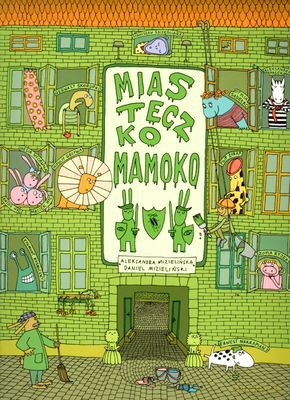 Miasteczko Mamoko (twarda) - Aleksandra Mizielińska, Daniel Mizieliński [KSIĄŻKA]
