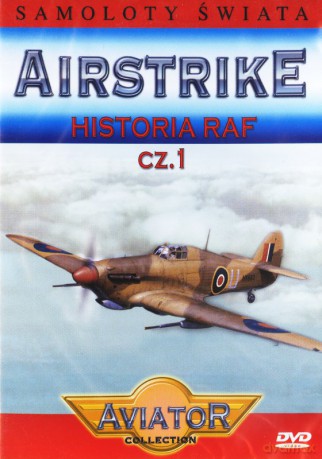 Wielka Encyklopedia Lotnictwa 37: AIRSTRIKE - Historia RAF cz.1 [DVD]