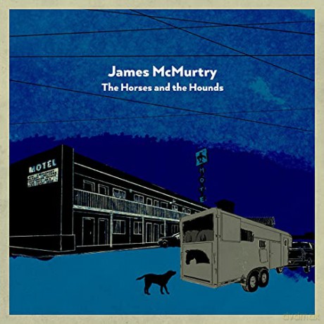 James McMurtry: The Horses And The Hounds [CD]
