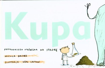 Kupa Przyrodnicza Wycieczka Na Stronę (twarda) - Nicole Davies, Neal Layton [KSIĄŻKA]