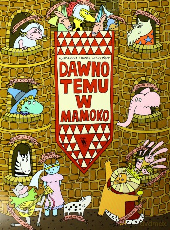 Dawno Temu W Mamoko (twarda) - Aleksandra Mizielińska I Daniel Mizieliński [KSIĄŻKA]