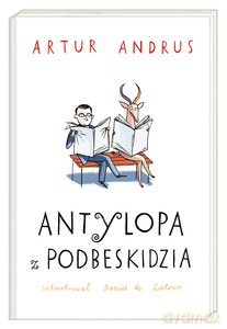 Antylopa z Podbeskidzia - Artur Andrus [KSIĄŻKA]