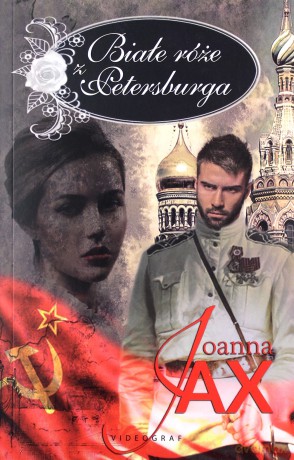Białe róże z Petersburga - Joanna Jax [KSIĄŻKA]