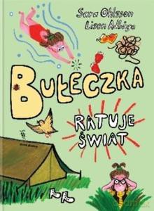 Bułeczka ratuje świat - Sara Ohlsson, Lisen Adbge [KSIĄŻKA]