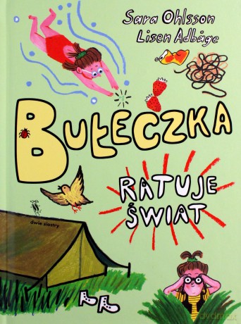 Bułeczka ratuje świat - Sara Ohlsson, Lisen Adbge [KSIĄŻKA]