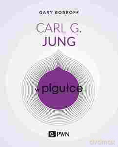 Carl G. Jung w pigułce - Gary Bobroff [KSIĄŻKA]