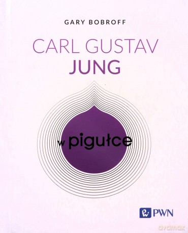 Carl G. Jung w pigułce - Gary Bobroff [KSIĄŻKA]