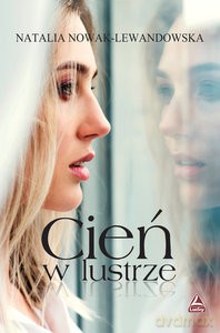 Cień w lustrze - - Lewandowska Natalia Nowak [KSIĄŻKA]