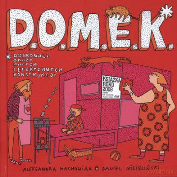 D.O.M.E.K. Wyd.2011 (twarda) - Aleksandra Machowiak, Daniel Mizieliński [KSIĄŻKA]