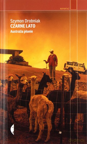 Czarne lato. Australia płonie - Szymon Drobniak [KSIĄŻKA]