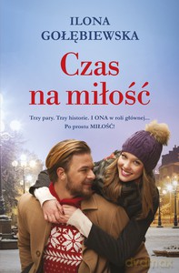 Czas na miłość - Ilona Gołębiewska [KSIĄŻKA]