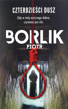 Czterdzieści dusz - Piotr Borlik [KSIĄŻKA]