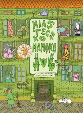 Miasteczko Mamoko Wyd.2011 (twarda) - Aleksandra Mizielińska, Daniel Mizeliński [KSIĄŻKA]
