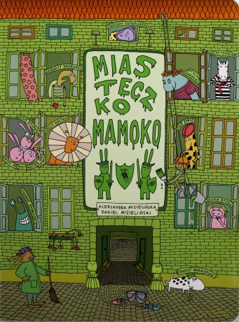 Miasteczko Mamoko Wyd.2011 (twarda) - Aleksandra Mizielińska, Daniel Mizeliński [KSIĄŻKA]