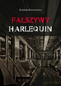 Fałszywy harlequin - Kazimierz Kościukiewicz [KSIĄŻKA]