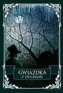 Gwiazdka z duchami. Antologia opowiadań grozy - Margaret Oliphant, Ellen Wood [KSIĄŻKA]