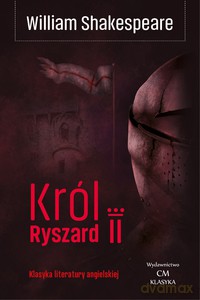 Król Ryszard II - William Shakespeare [KSIĄŻKA]