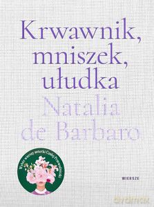 Krwawnik, mniszek, ułudka - Barbaro Natalia de [KSIĄŻKA]