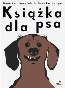 Książka dla psa - Monika Hanulak, Grażka Lange [KSIĄŻKA]